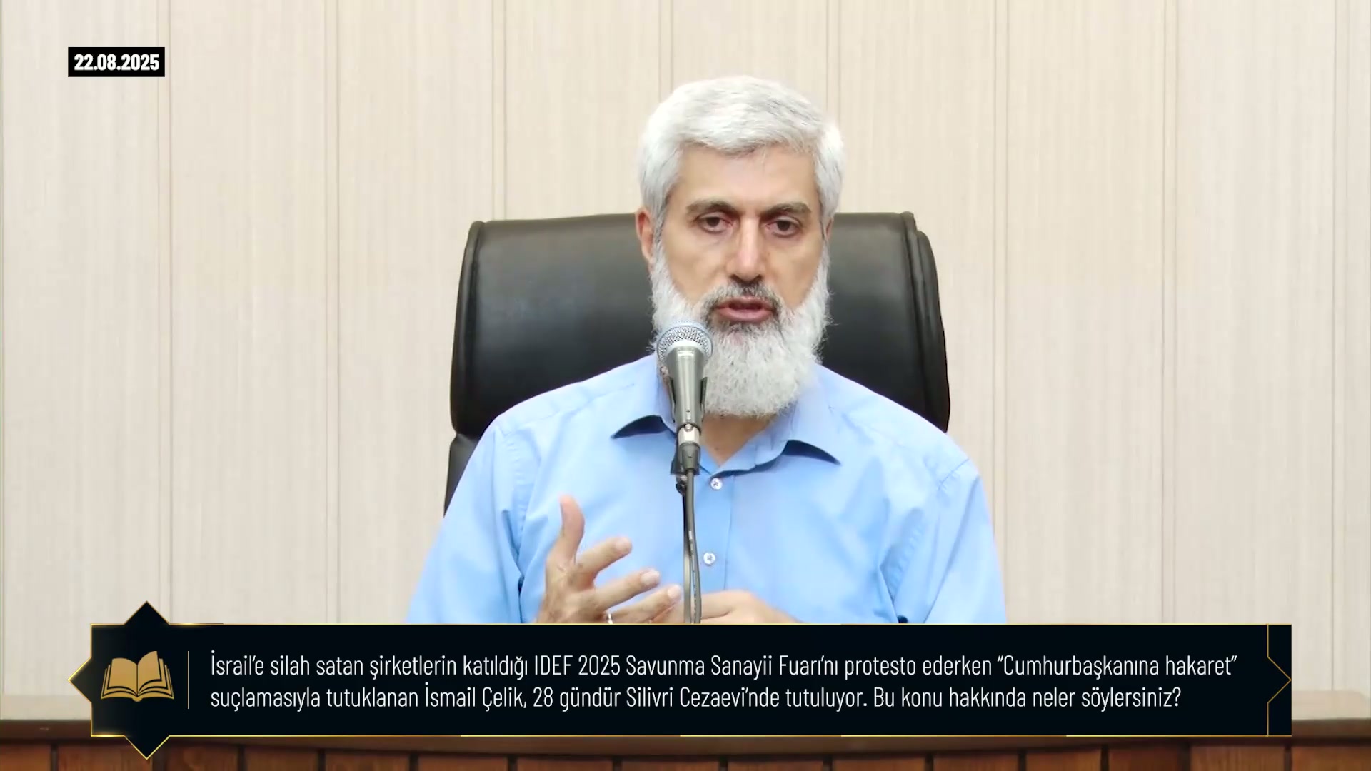 SORU - CEVAP | İsrail’e silah satan şirketlerin katıldığı IDEF 2025 Savunma Sanayii Fuarı’nı protesto ederken “Cumhurbaşkanına hakaret” suçlamasıyla tutuklanan İsmail Çelik, 28 gündür Silivri Cezaevi’nde tutuluyor. Bu konu hakkında neler söylersiniz?