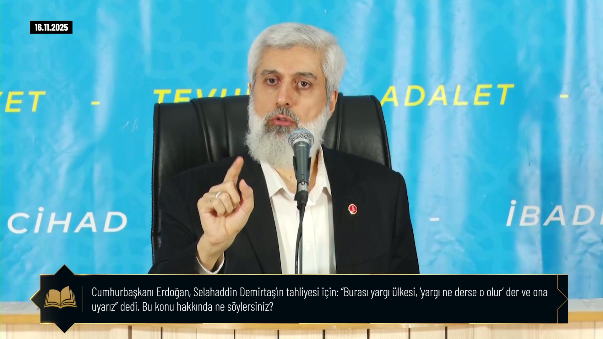 mhurbaşkanı Erdoğan, Selahaddin Demirtaş’ın tahliyesi için: “Burası yargı ülkesi, ‘yargı ne derse o olur’ der ve ona uyarız” dedi. Bu konu hakkında ne söylersiniz?