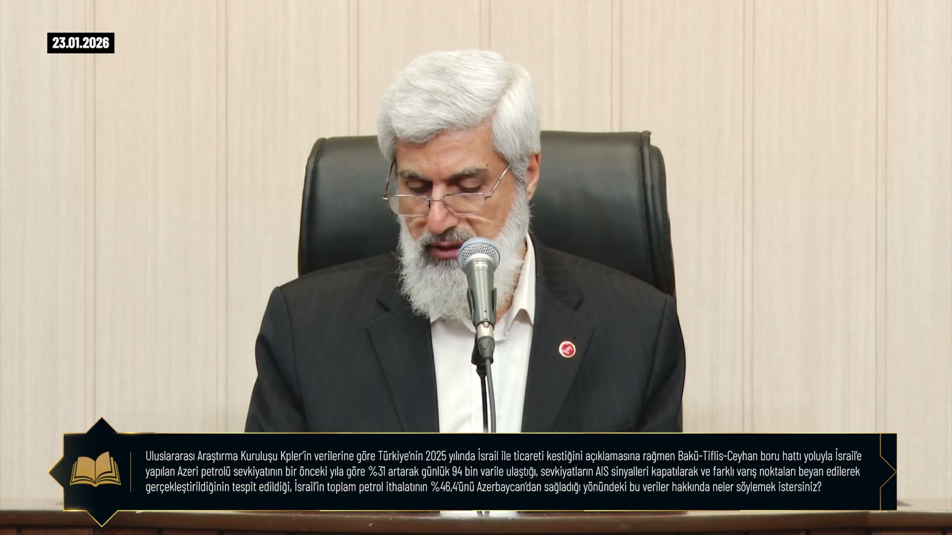 Uluslararası Araştırma Kuruluşu Kpler'in verilerine göre Türkiye'nin 2025 yılında İsrail ile ticareti kestiğini açıklamasına rağmen Bakü-Tiflis-Ceyhan boru hattı yoluyla İsrail'e yapılan Azeri petrolü sevkiyatının bir önceki yıla göre %31 artarak günlük 94 bin varile ulaştığı, sevkiyatların AIS sinyalleri kapatılarak ve farkli vanş noktalan beyan edilerek gerçekleştirildiğinin tespit edildiği, İsrail'in toplam petrol ithalatının %46,4'ünü Azerbaycandan sağladığı yönündeki bu veriler hakkında neler söylemek istersiniz?