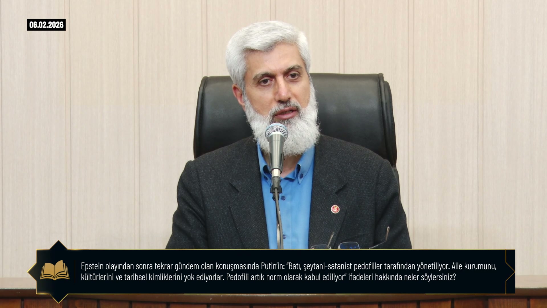 Epstein olayından sonra tekrar gündem olan konuşmasında Putin'in: "Batı, şeytani-satanist pedofiller tarafından yönetiliyor. Aile kurumunu, kültürlerini ve tarihsel kimliklerini yok ediyorlar. Pedofili artık norm olarak kabul ediliyor" ifadeleri hakkında neler söylersiniz?